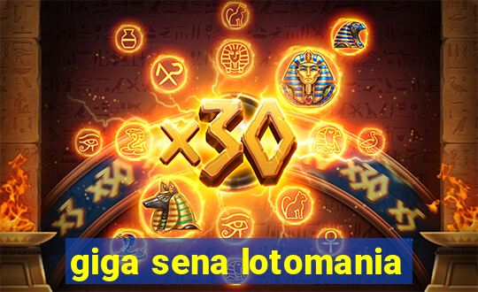 giga sena lotomania